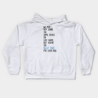 Father's Day We May Not Share The Same Genes But You're Best Dad Kids Hoodie